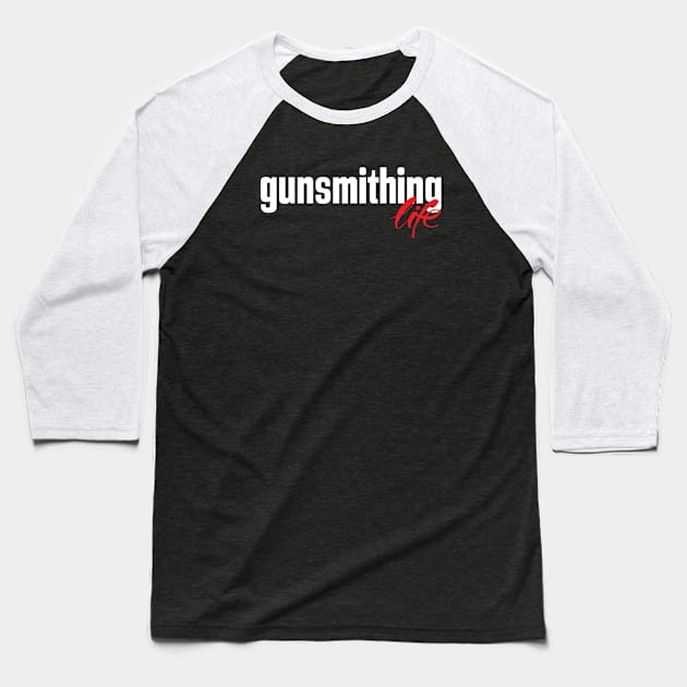 Gunsmithing Life Baseball T-Shirt by ProjectX23Red